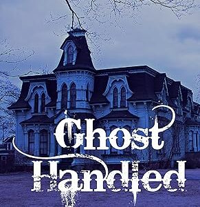 Ghost Handled (Valley Ghosts Series Book 5)