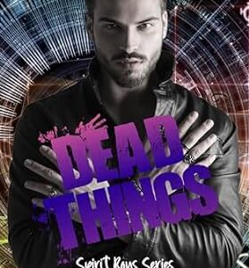 Dead Things (Spirit Boys Series Book 1)