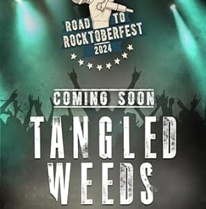 Tangled Weeds - The Road to Rocktoberfest 2024